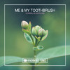 Me & My Toothbrush - Cowbells & ******* (Original Club Mix)