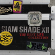 SIAM SHADE XII ~The Best Live Collection~