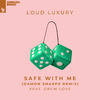 Loud Luxury - Safe With Me