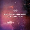 Henry Fong - F.E.A.R. (feat. Sanjin)