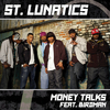 St. Lunatics - Money Talks (Edited)