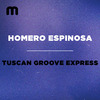 Homero Espinosa - Tuscan Groove Express