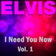 I Need You Now - Vol.  1