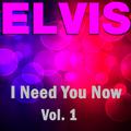 I Need You Now - Vol.  1