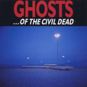 Ghosts...of the Civil Dead专辑