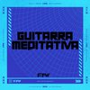 FTW RECORDS - Guitarra Meditativa (feat. DJ Cyber Original)
