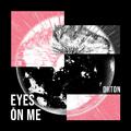 Eyes On Me