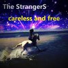 The Strangers - Careless and Free