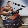 Jimmy Reed - Going to New York