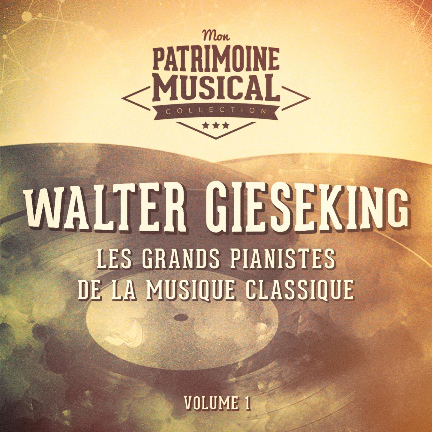 Les grands pianistes de la musique classique : Walter Gieseking, Vol. 1 (Debussy)专辑