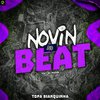 Novin No Beat - Topa Bianquinha (feat. Mc Madan)