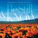 Be Still & Know: Instrumental Songs Of Faith专辑