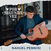 Nahuel Pennisi - Por Segunda Vez