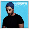 Dave Moffatt - Always Be My Baby