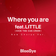Where you are (New Chorus Ver.)