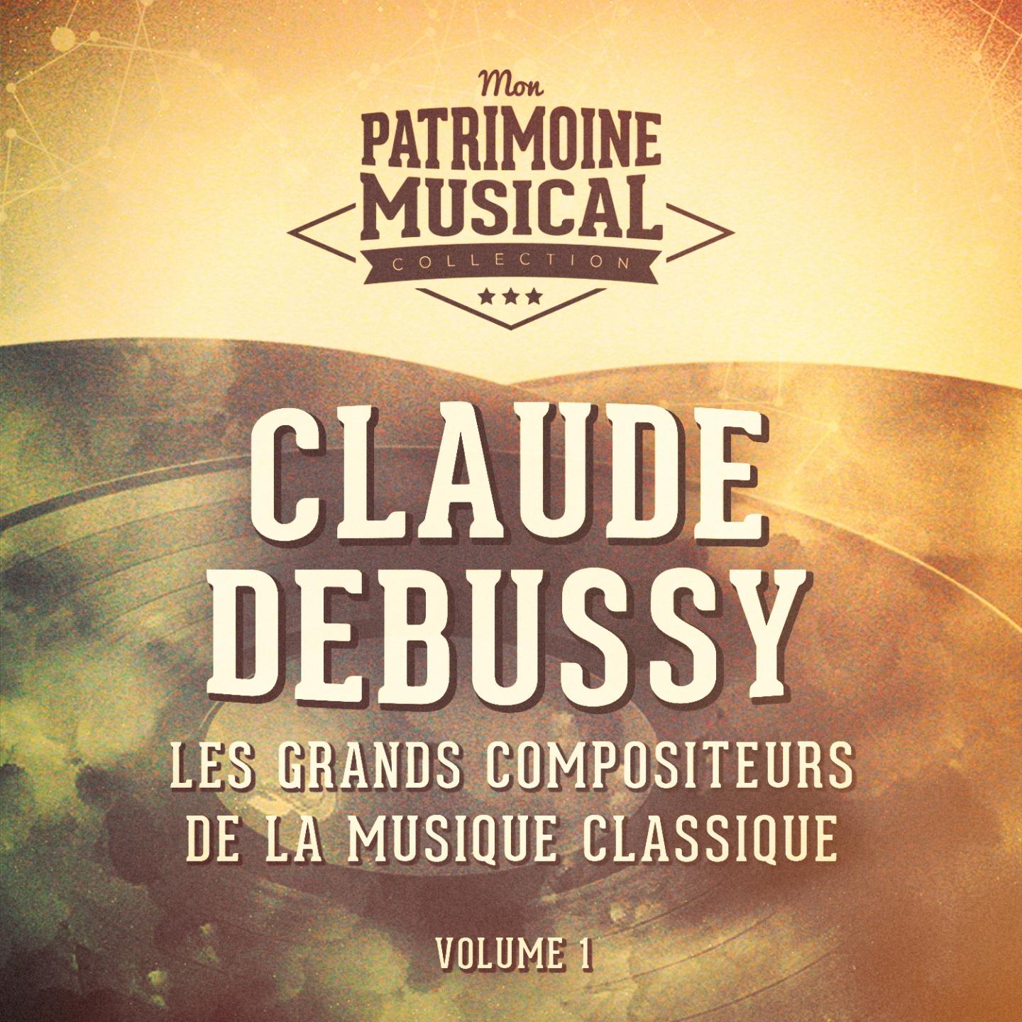 Les grands compositeurs de la musique classique : Claude Debussy专辑