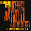 Somewhere Before: The Keith Jarrett Anthology The Atlantic Years 1968-1975专辑