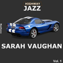 Highway Jazz - Sarah Vaughan, Vol. 1专辑