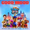 Good Mood (Original Song From Paw Patrol: The Movie)专辑