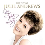 Our Fair Lady - The Divine Julie Andrews