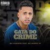 Mc Daninho - Gata do Crime (Feat. Mc Menor RT)