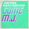 Andrea Nardinocchi - Come M.J.