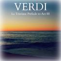 Verdi - La Traviata: Prelude to Act III专辑