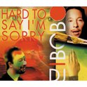 Hard to Say I\'m Sorry专辑