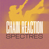 Spectres - Chain Reaction