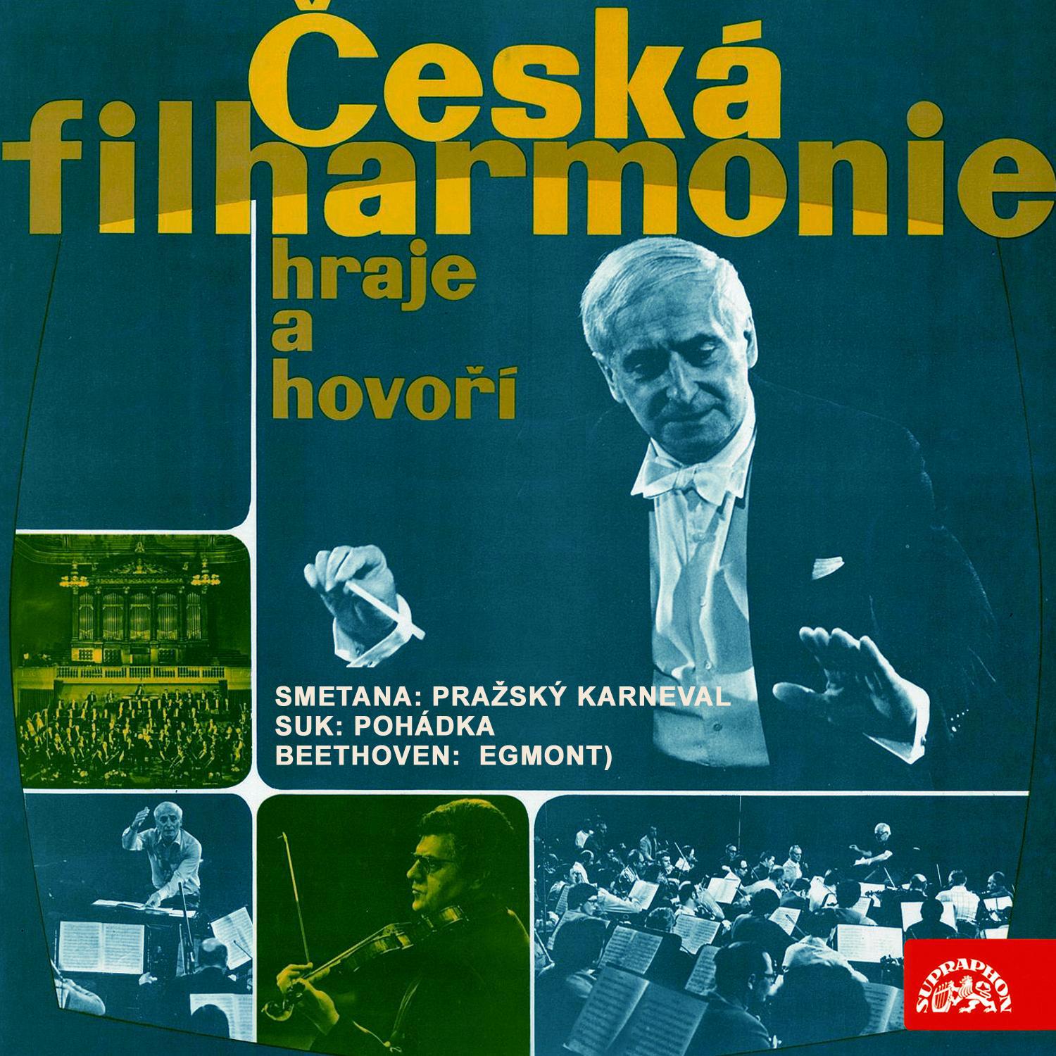 Česká filharmonie hraje a hovoří - Smetana: Pražský karneval - Suk: Pohádka - Beethoven: Egmont专辑