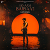 Darshan Raval - Lo Aayi Barsaat Lofi Remix