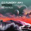 Mas klik music - Dj Fungky Am I Wrong (Remix)