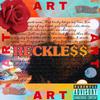 ArtGod - Reckle$$