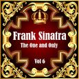 Frank Sinatra: The One and Only Vol 6