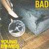 YOUNG BOMBS - BAD