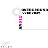 Overground - Overview (Original Mix)