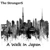 The Strangers - A Walk in Japan