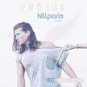 Powers (Kill Paris Remix)专辑
