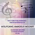 New York Philharmonic / Dimitri Mitropoulos play: Wolfgang Amadeus Mozart: Ouvertüre der Oper \'Le n专辑