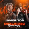 DJ MK o Mlk Sinistro - 10 Minutos Piquezin Tropa do Kbuloso