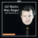 REGER, M.: Violin Sonatas, Op. 42, Nos. 1-4 (Wallin)专辑