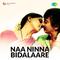 Naa Ninna Bidalaare (Original Motion Picture Soundtrack)专辑