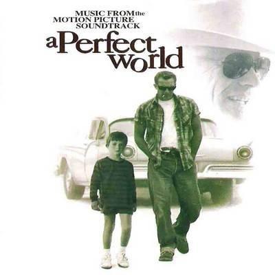 A Perfect World (Music From the Motion Picture Soundtrack)专辑