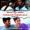 The Independeners - Vaartha Onnu X Thaaliye Thevai Illa - Mashup