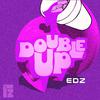 Edz - Double Up