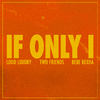 Two Friends - If Only I