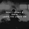 Phatt Lenny - Leave The Lights On (ReliQium Remix)