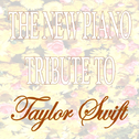 The New Piano Tribute to Taylor Swift专辑