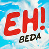 Beda - Eh!
