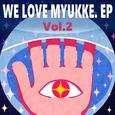 WE LOVE MYUKKE., Vol. 2